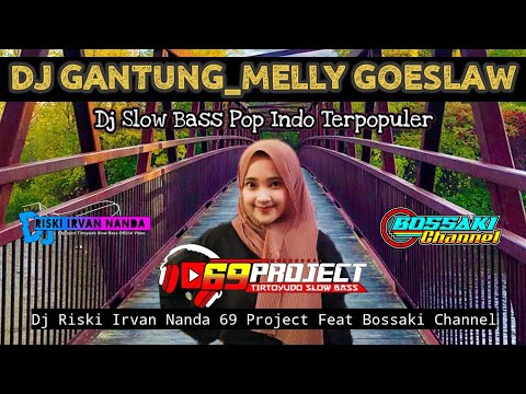 dj-gantung_melly-goeslaw-by-dj-riski-irvan-nanda_69-project-ft-bossaki-channel