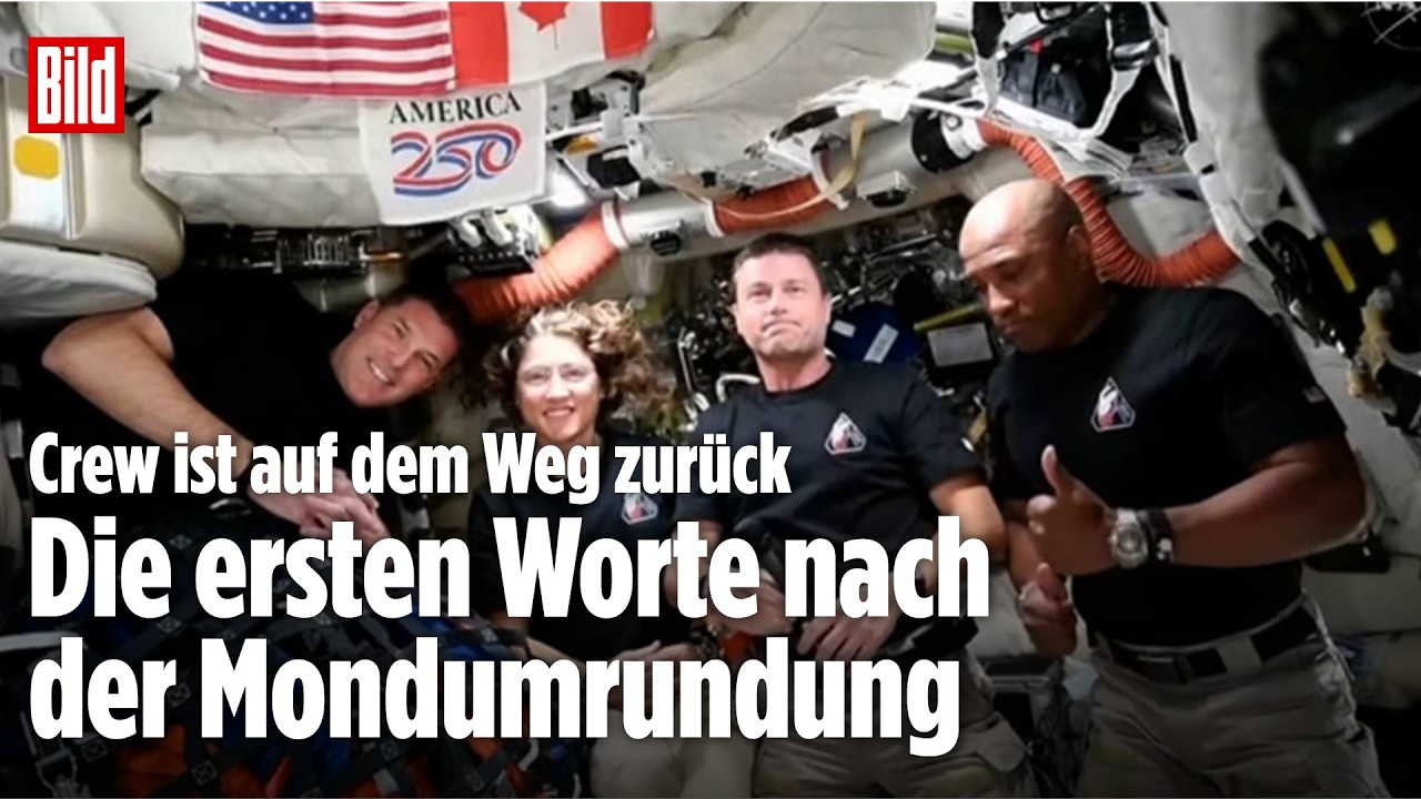 ARTEMIS II AUF HEIMFLUG: Erste Worte nach historischer Mondumrundung