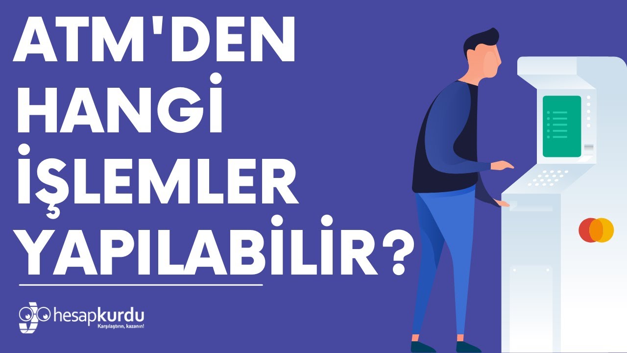 ATM'den Hangi İşlemler Yapılabilir?