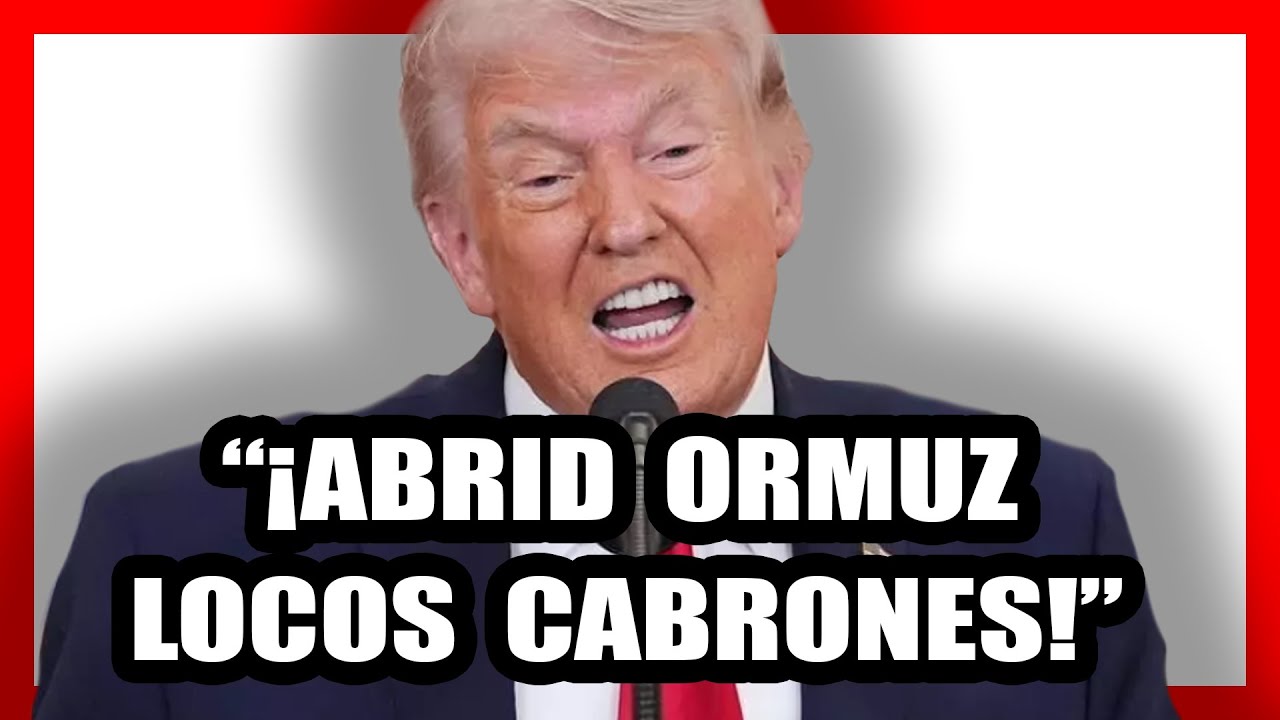 "TRUMP PROMETE un INFIERNO a IRÁN SI NO ABREN ORMUZ"