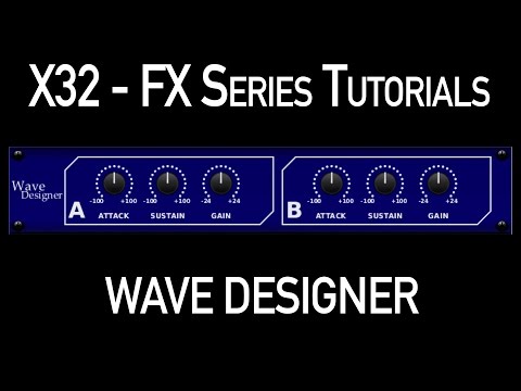 Behringer X32 FX Series Tutorial - Wave Designer