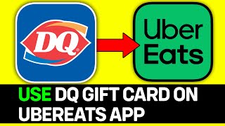 How To Use Dairy Queen Gift Card On Uber Eats App