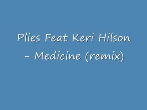Plies feat Keri Hilson - Medicine (original, Better version)