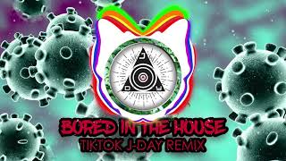 J-Day - &quot;Bored In The House&quot; (TikTok)