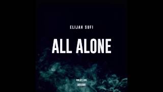 Elijah Sufi - All Alone (Prod  By C-Sick)