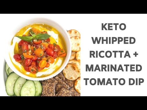 Keto Whipped Ricotta + Marinated Tomato Dip