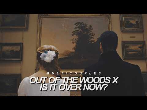 Multicouples | Out Of The Woods [Birthday Collab]