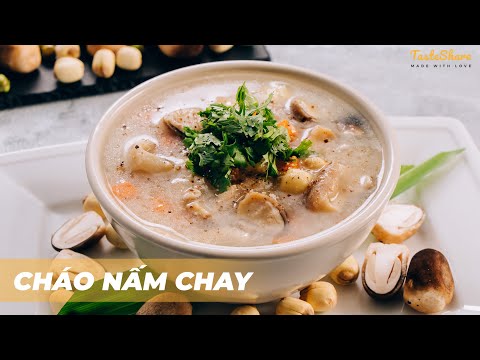 CÁCH LÀM CHÁO NẤM CHAY | TasteShare