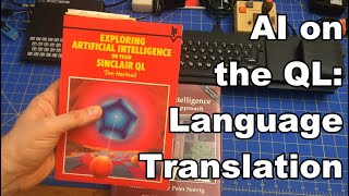 Exploring AI on an 80's Computer: Can a Sinclair QL Understand Language as well as Google Translate?
