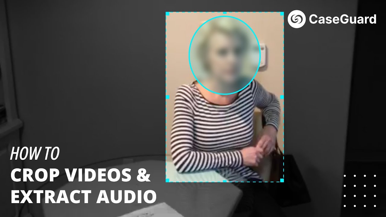 How to Crop Videos + Extract Audio from Videos with one click | CaseGuard Studio