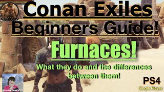 Furnaces! Conan Exiles Beginners Guide 2022