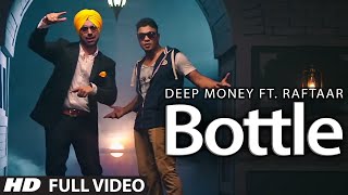 Bottle Deep Money Ft Raftaar Latest Punjabi Full S