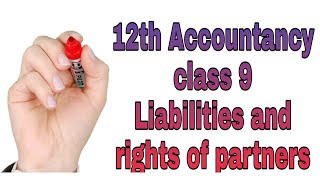 12th Accountancy - Partnership deed || liabilities of partners || Rights of partners