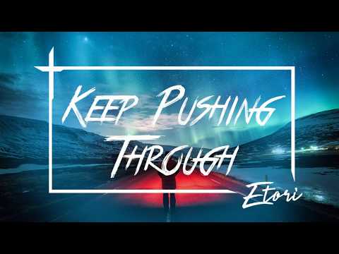 Etori - Keep Pushing Through (ft. Sergi Yaro)
