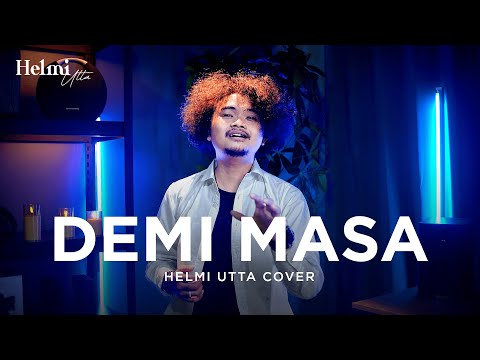 Demi Masa - Raihan | Helmi Utta Cover