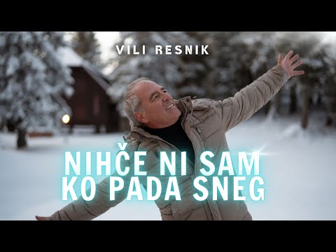 VILI RESNIK - NIHČE NI SAM, KO PADA SNEG (Official video)