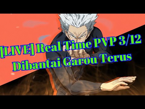 [LIVE] OPM The Strongest : Real Time PVP 3/12 - Dibantai Garou Terus