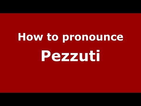 How to pronounce Pezzuti