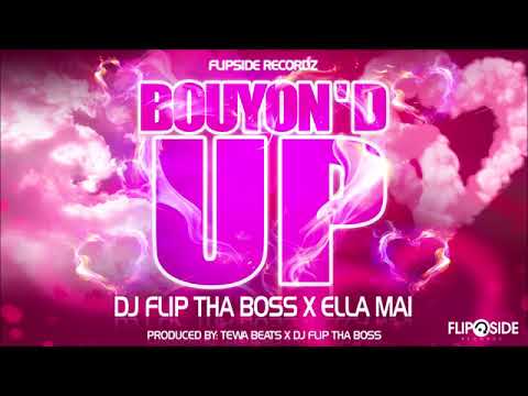 Dj Flip Tha Boss x Ella Mai - Bouyon'd Up (BOUYON REMIX)