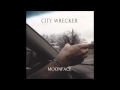 MOONFACE - City Wrecker 