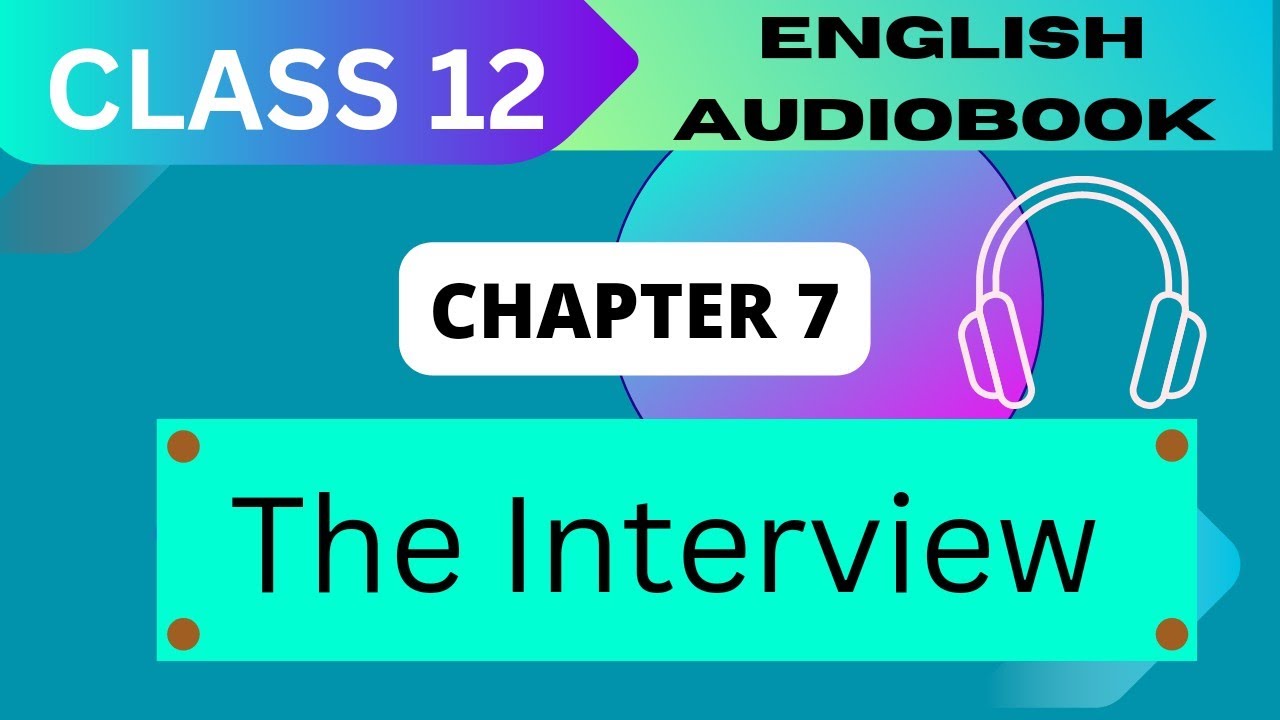 'The Interview' Class 12 - Chapter 7 NCERT English Audiobook