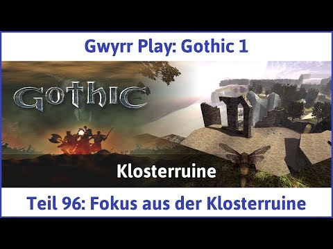 Gothic 1 Teil 96: Fokus aus der Klosterruine - Let's Play
