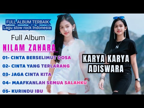 kumpulan Full Album Slow Rock Melayu Indonesia - Nilam Zahara - lagu Galau Sedih Full Album terbaru