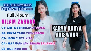 Download lagu Full Album - Nilam Zahara - Kumpulan lagu lagu slow rock terbau indonesia - slow rock Melayu terbaru mp3