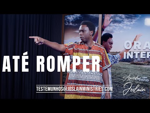ORAÇÃO E INTERCESSÃO || ATÉ ROMPER || APÓSTOLO JOSLAIN