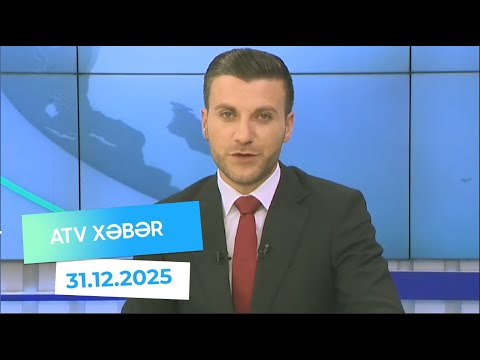 Atv xəbər 18:00 - 31.12.2025
