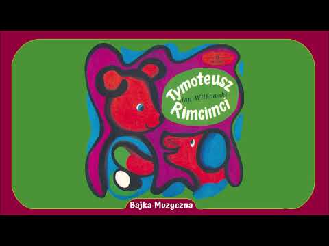 Bajka Muzyczna: Tymoteusz Rymcimci