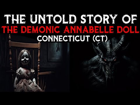 The Untold Story Of The Demonic ,, Annabelle Doll "