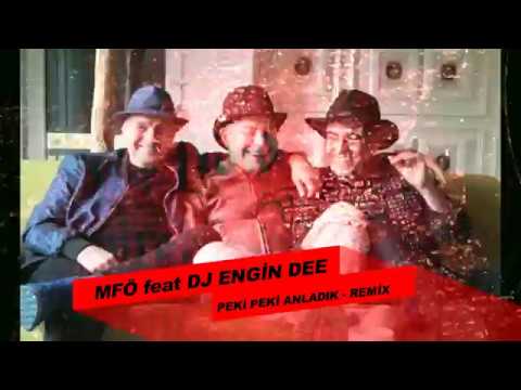 MFÖ feat Dj Engin Dee - Peki Peki Anladık / Remix