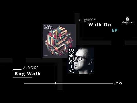 A-Roks - Bug Walk (Walk On)
