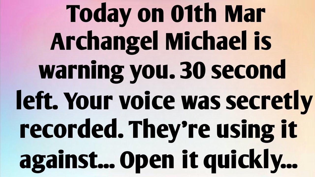 TODAY ON 01TH MAR, ARCHANGEL MICHAEL IS WARNING YOU. 30 SECOND...