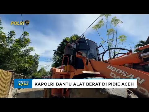 KAPOLRI BANTU PENGADAAN ALAT BERAT PERCEPAT PEMULIHAN ACEH PIDIE
