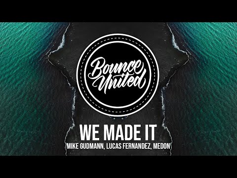 Mike Gudmann, Lucas Fernandez, Medon - We Made It