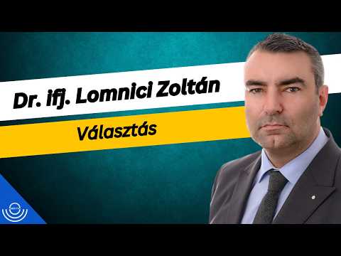 Pirkadat: Dr. ifj. Lomnici Zoltán – Választás