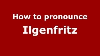 How to pronounce Ilgenfritz