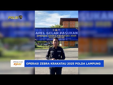 POLDA LAMPUNG LAKSANAKAN APEL GELAR PASUKAN OPERASI ZEBRA KRAKATAU 2025