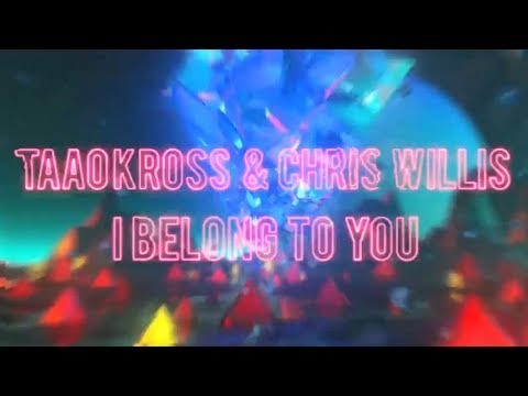 Taao Kross & Chris Willis - I Belong To You (Lyric Video)