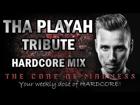 The Best of Tha Playah Tribute Hardcore Mix | The Core Of Madness EP55