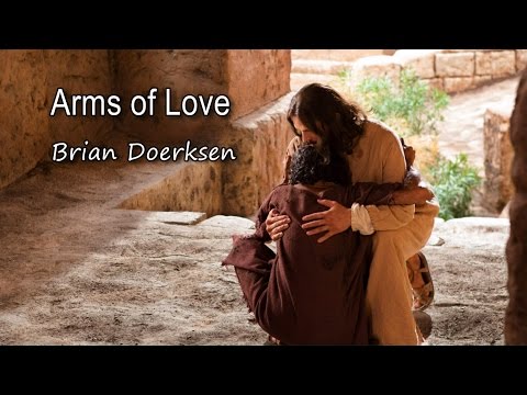 Arms of Love - Brian Doerksen [with lyrics]