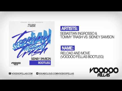 Sebastian Ingrosso & Tommy Trash vs. Sidney Samson - Reload and Move (Voodoo Fellas Bootleg)
