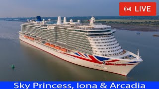 SHIPS TV - Sky Princess, Iona & Arcadia Departure LIVE, Port of Southampton