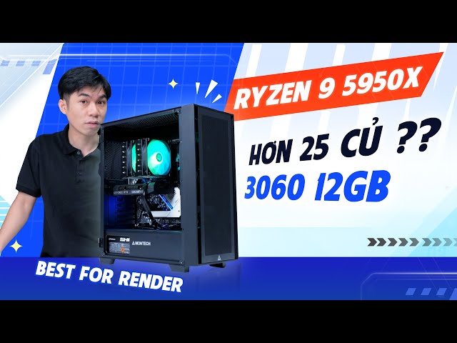Bộ PC đồ họa AMD Ryzen 9 5950X / RAM 16G / VGA RTX 3060 12G 