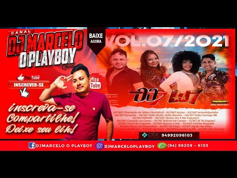 CD 2021 BANDA 007 E BANDA W7 Volume 07 SÓ Laçamento Julho //Canal DjMarcelo o PlayBoy