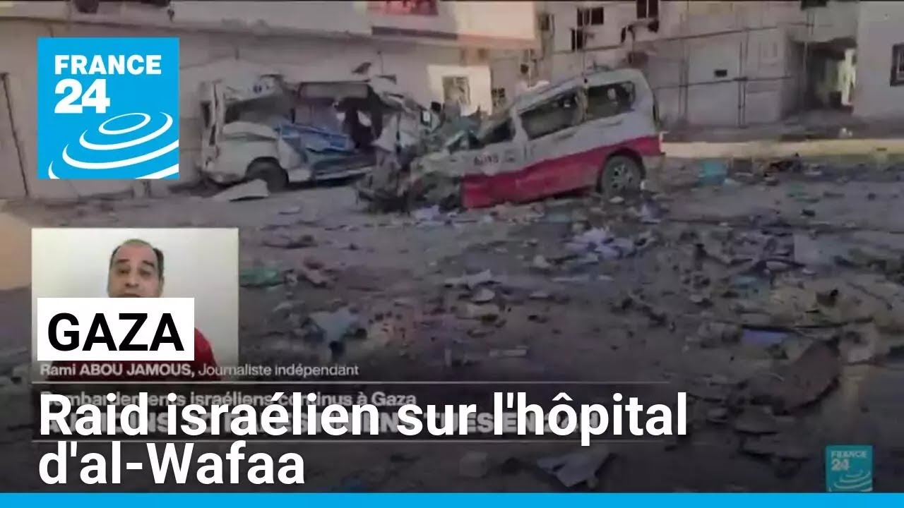 Gaza : un raid israélien sur l'hôpital d'al-Wafaa • FRANCE 24