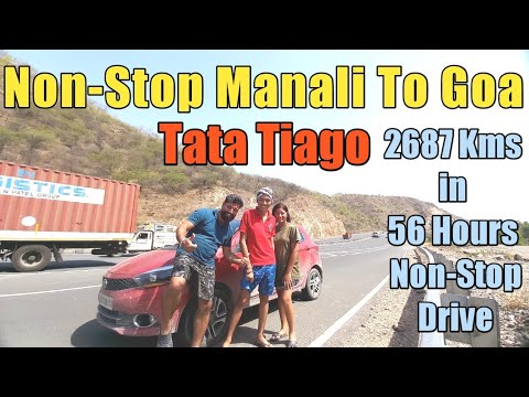 Non-Stop Drive ! Manali To Goa by Tata Tiago | Covered 2687 Kms in 56 Hours | Harry Dhillon