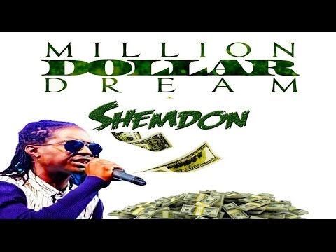 Shemdon - Million Dollar Dream - August 2016